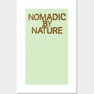 Nomadic By Nature Posters and Art